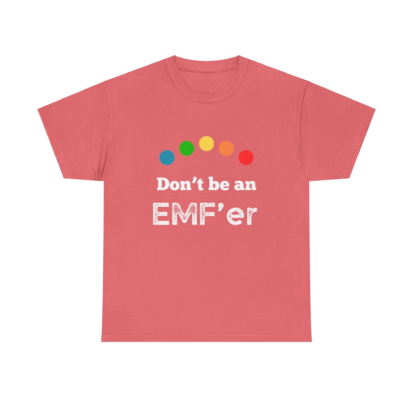 Don't be an EMF'er Tee