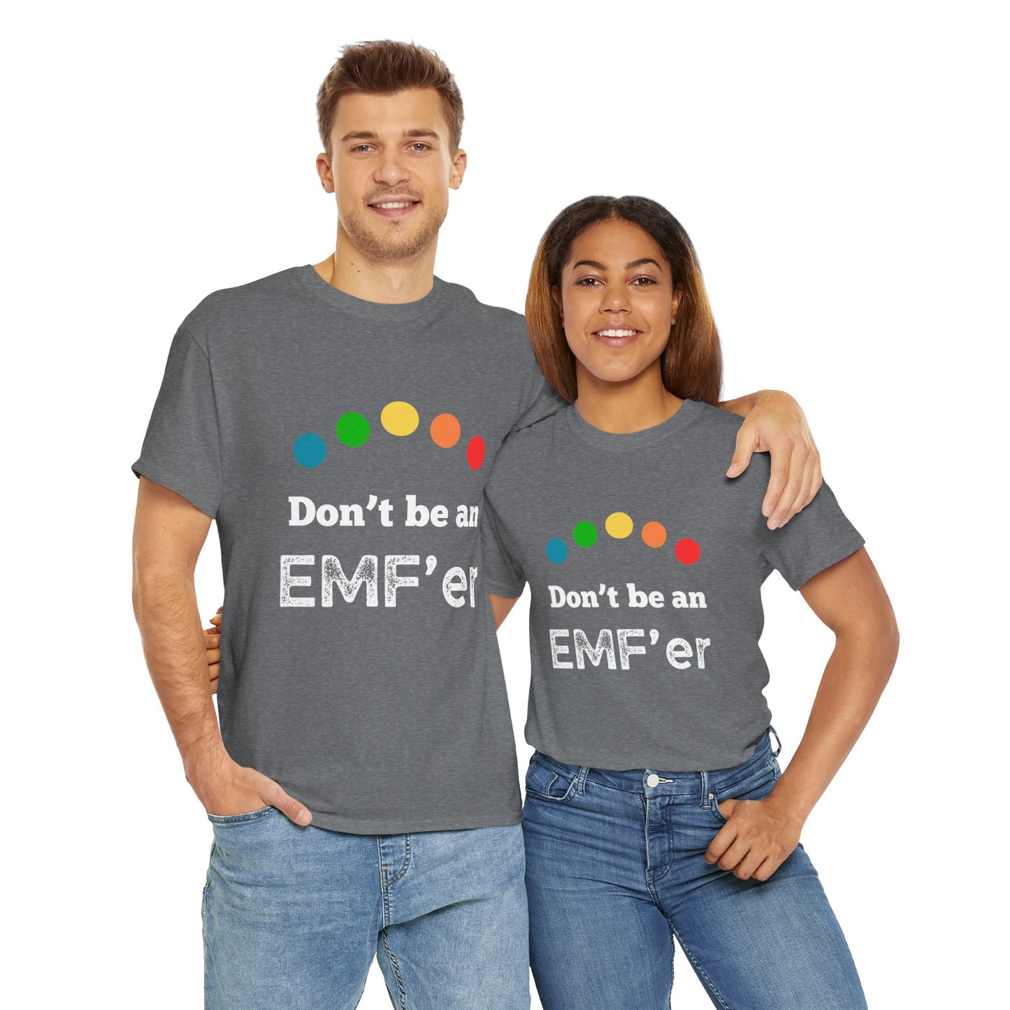 Don't be an EMF'er Tee