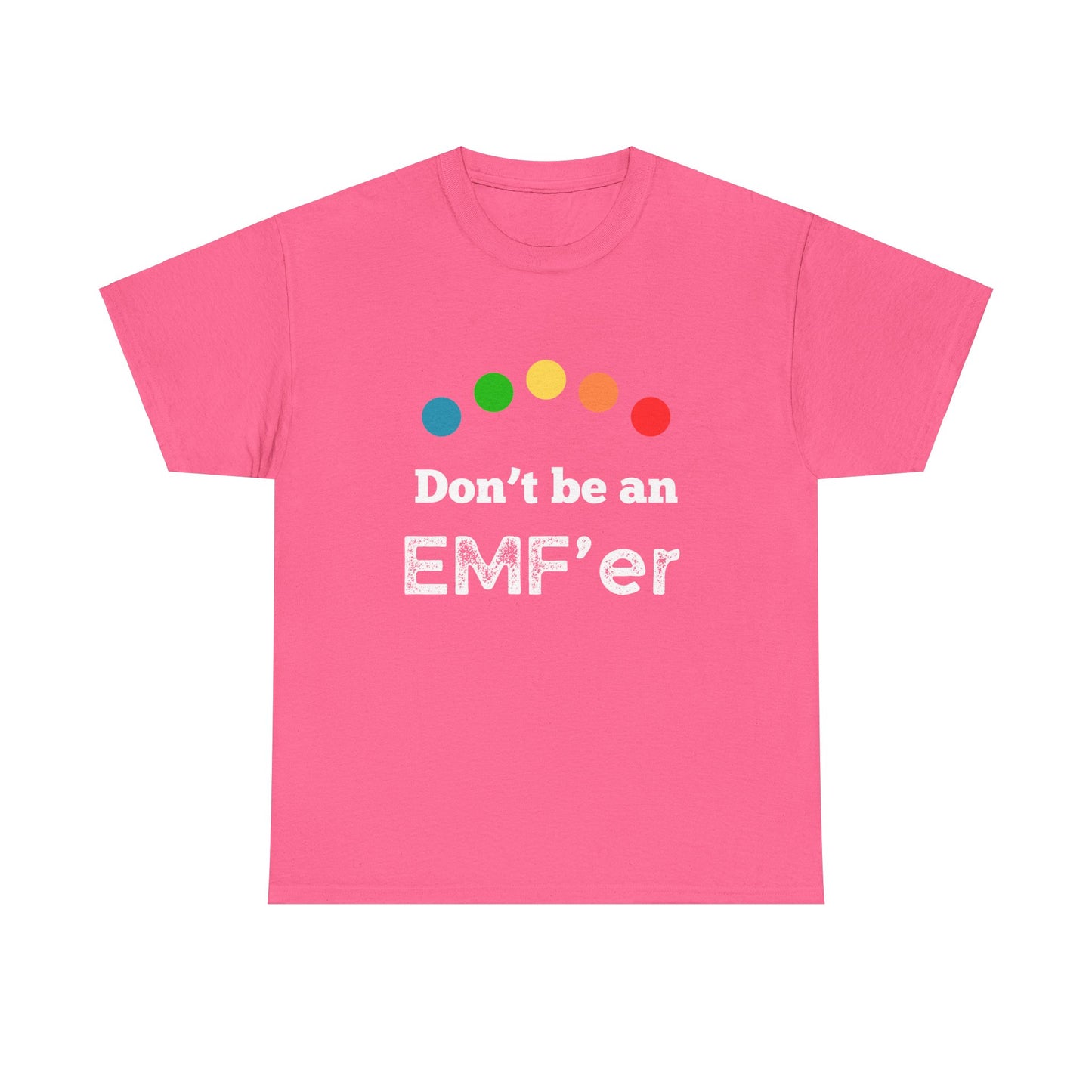 Don't be an EMF'er Tee