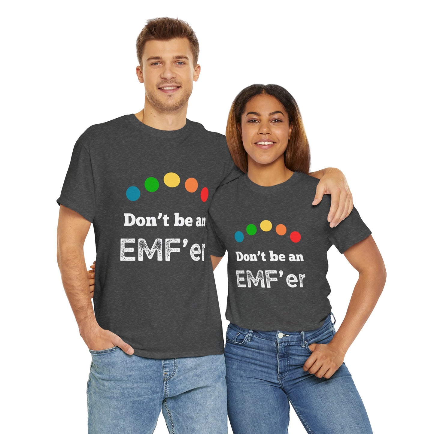 Don't be an EMF'er Tee