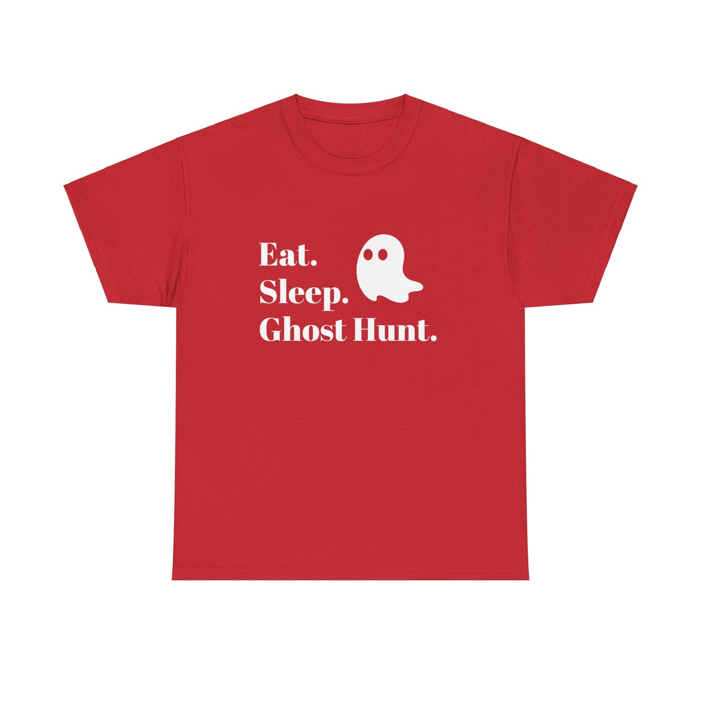 Eat. Sleep. Ghost Hunt. Tee