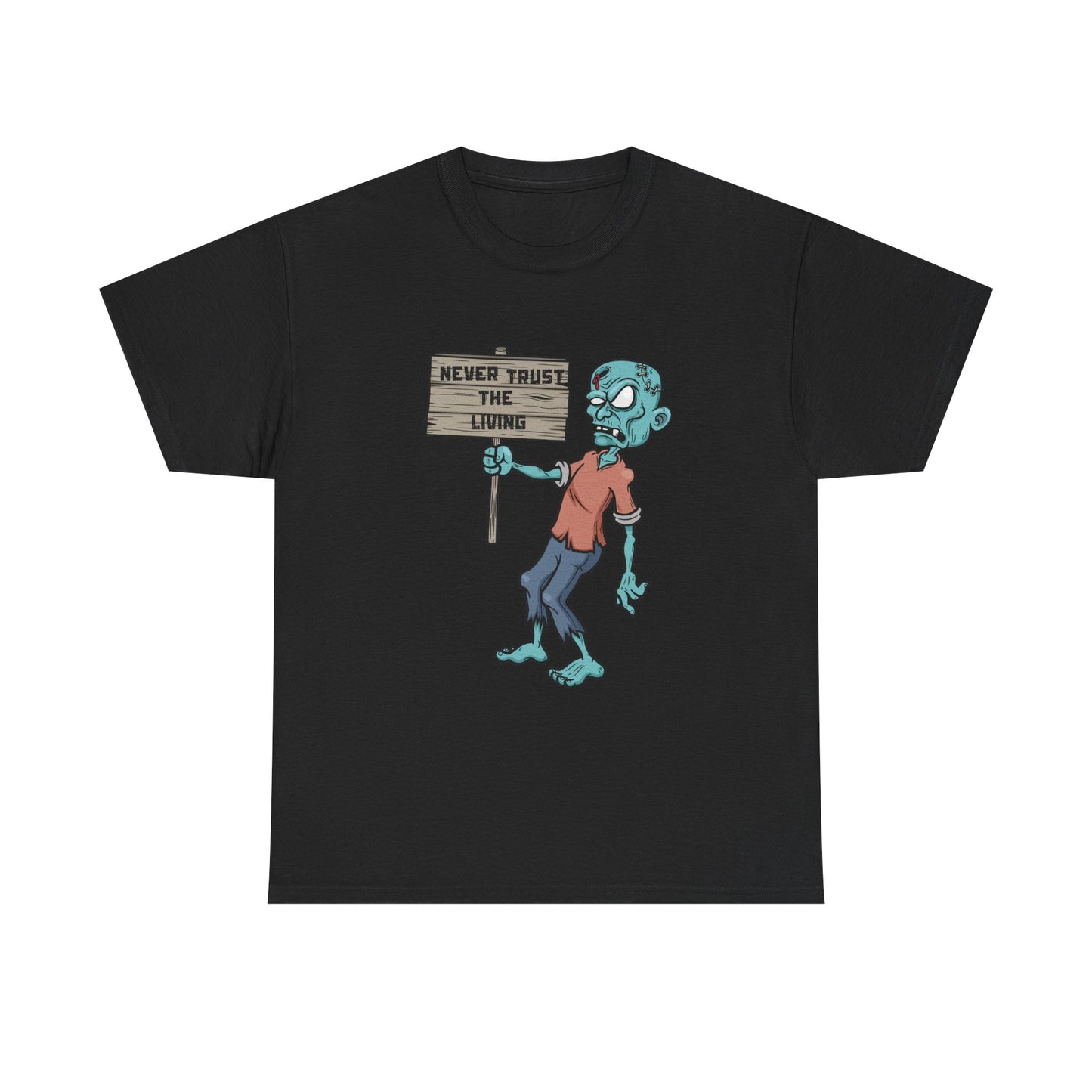 Never Trust the Living Zombie Tee