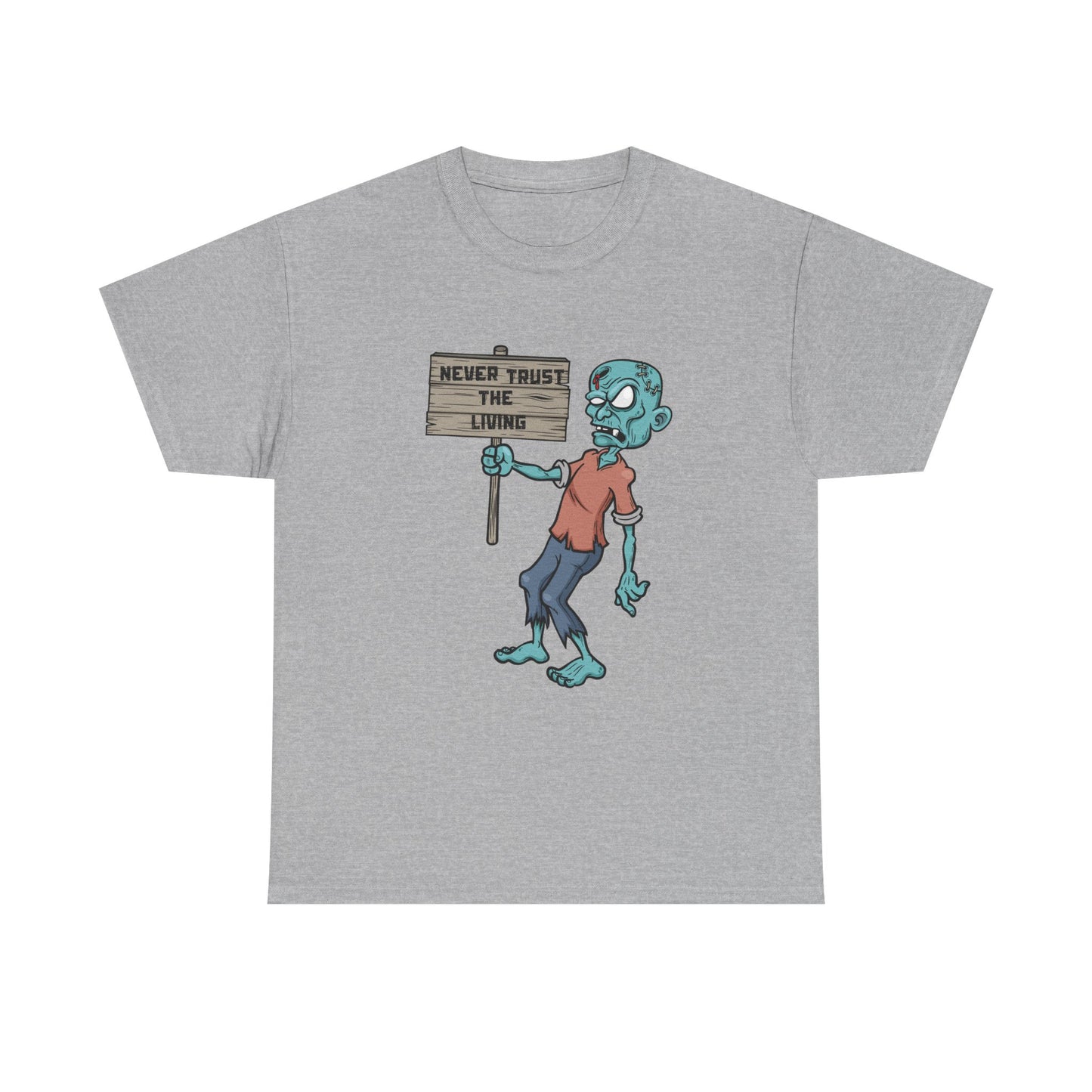 Never Trust the Living Zombie Tee