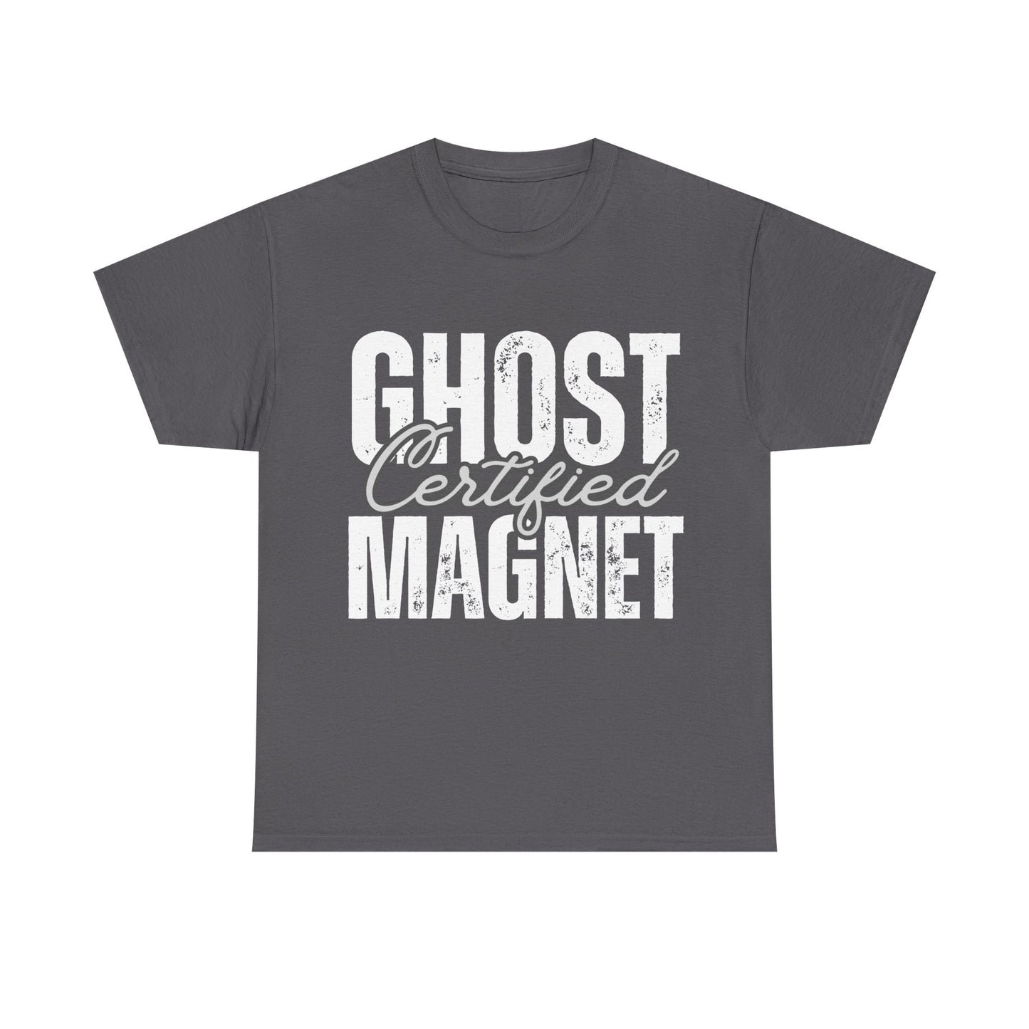 Certified Ghost Magnet (White Text) Unisex Tee