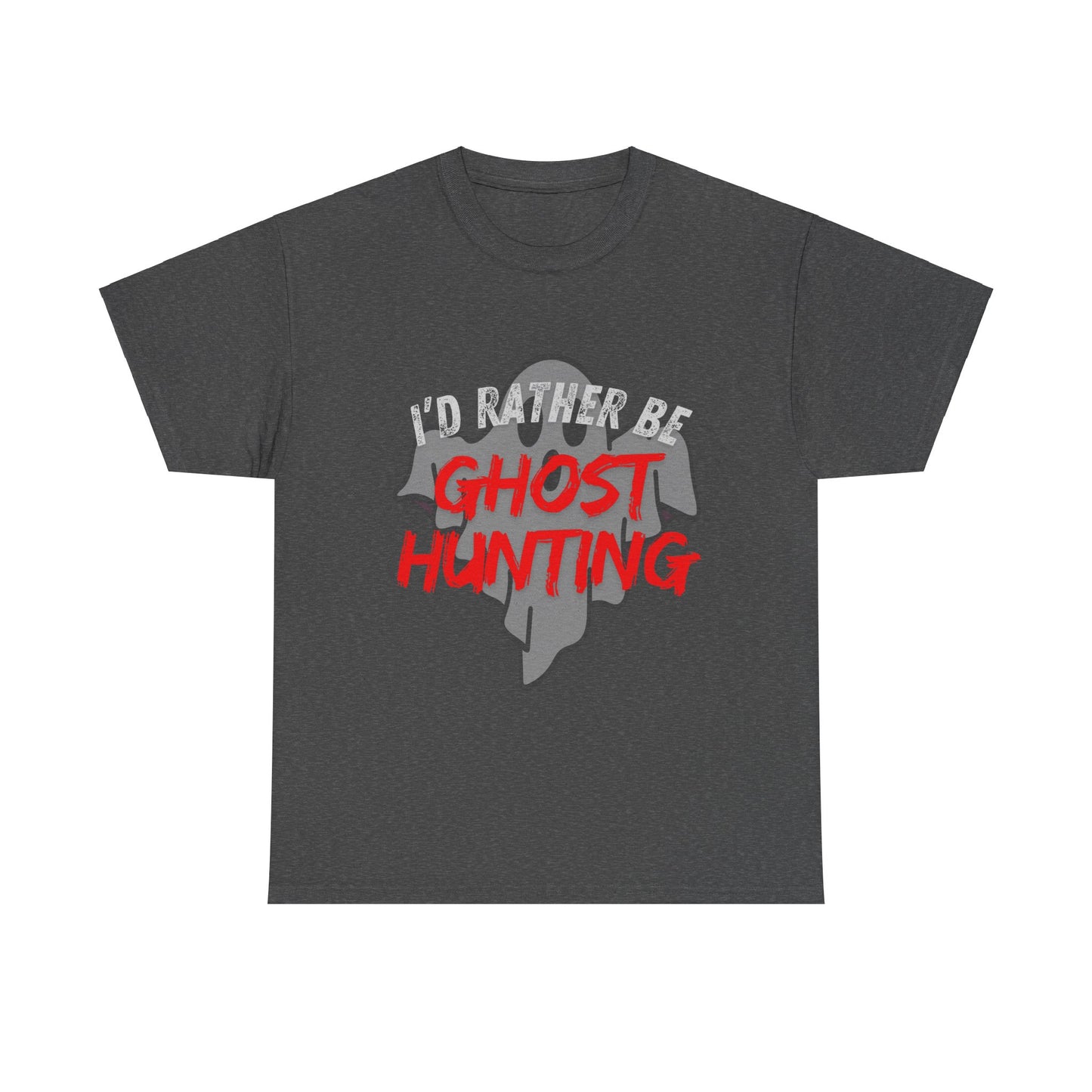 I'd Rather Be Ghost Hunting Tee