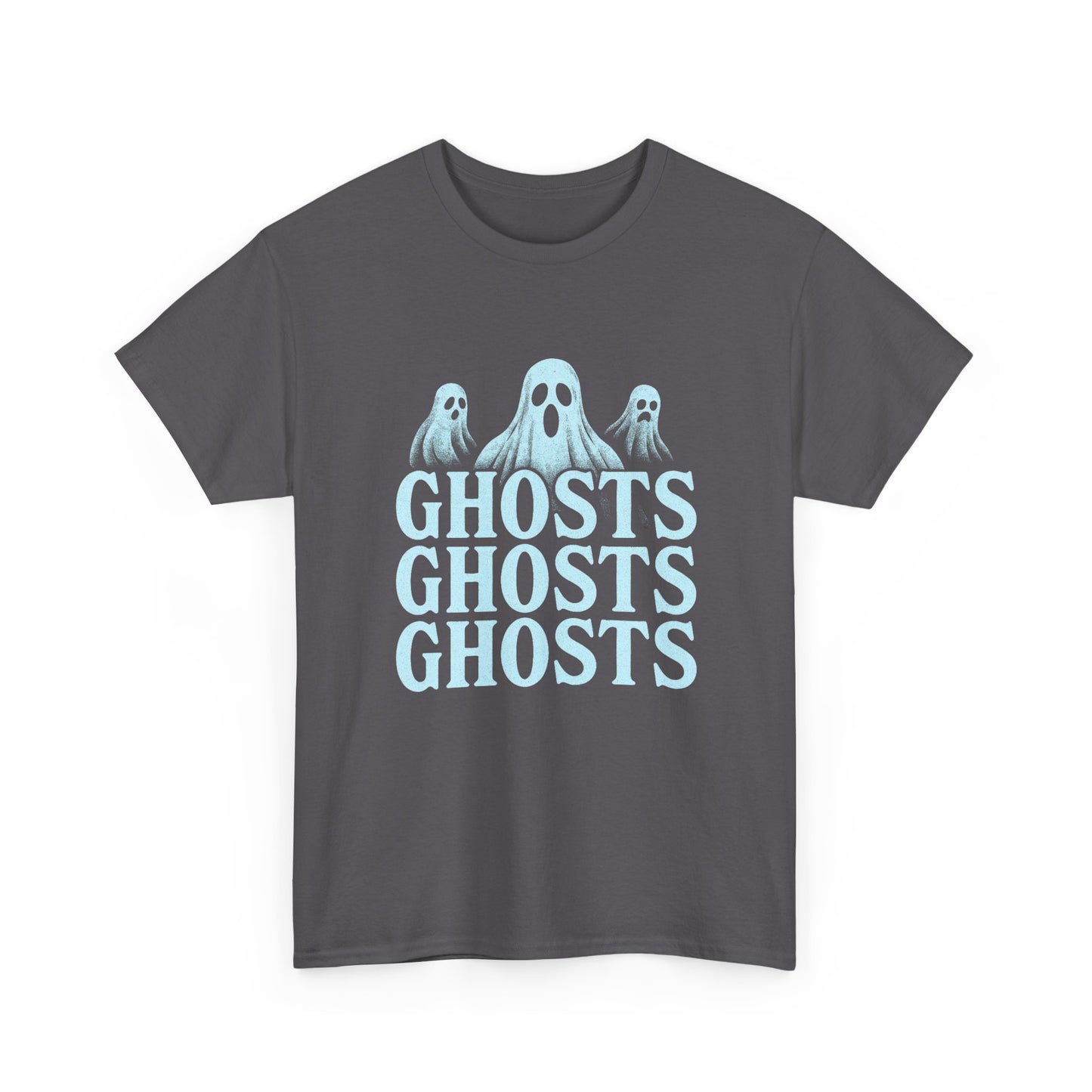 Ghosts Ghosts Ghosts Tee