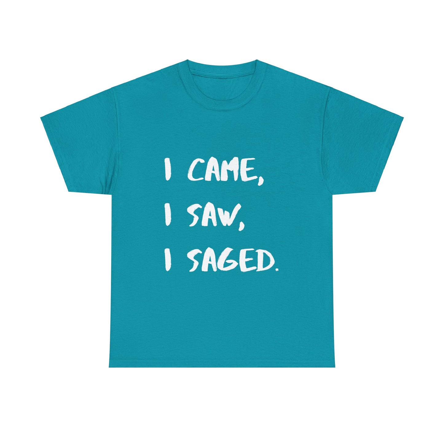 I Came, I Saw, I Saged Tee