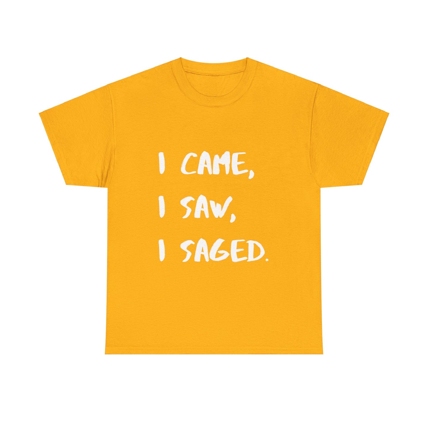 I Came, I Saw, I Saged Tee