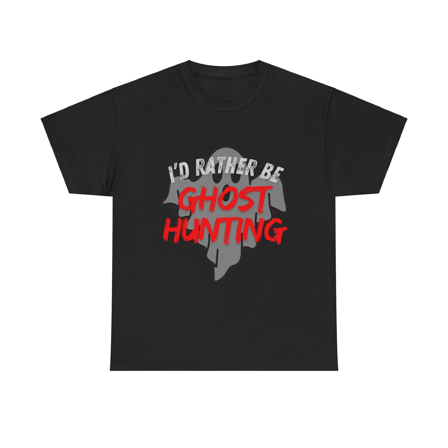 I'd Rather Be Ghost Hunting Tee